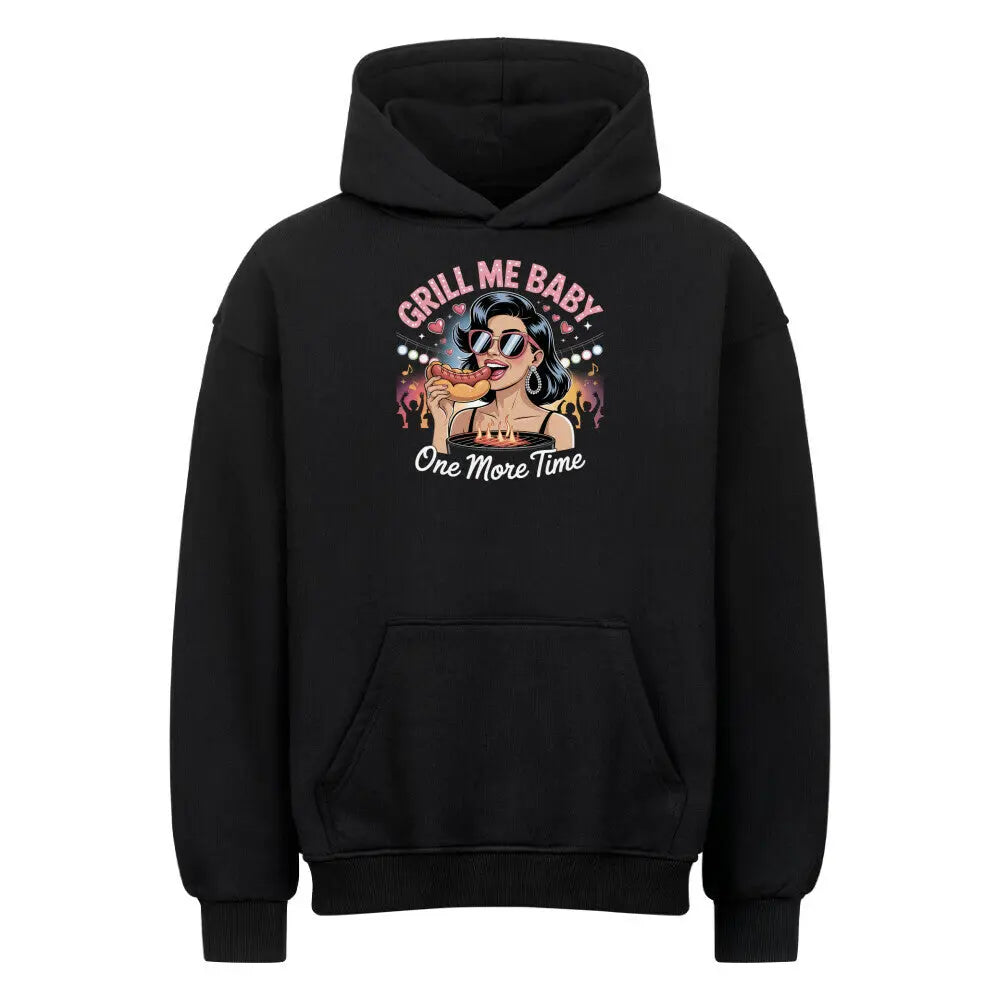 Grill Me Baby One More Time – Oversized Hoodie – Motivdruck in Schwarz