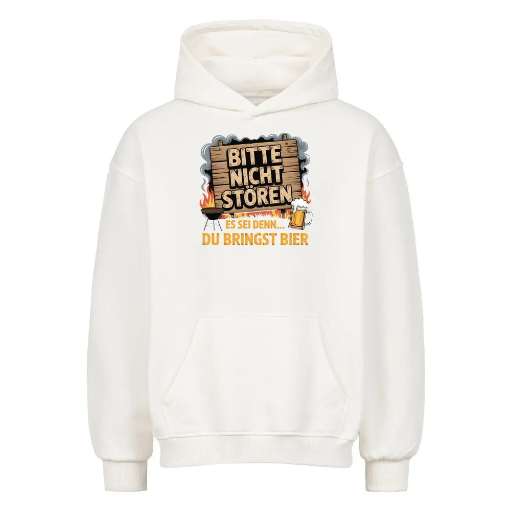 Bitte nicht stören – Bring Bier – Oversized Hoodie – Motivdruck in Weiß