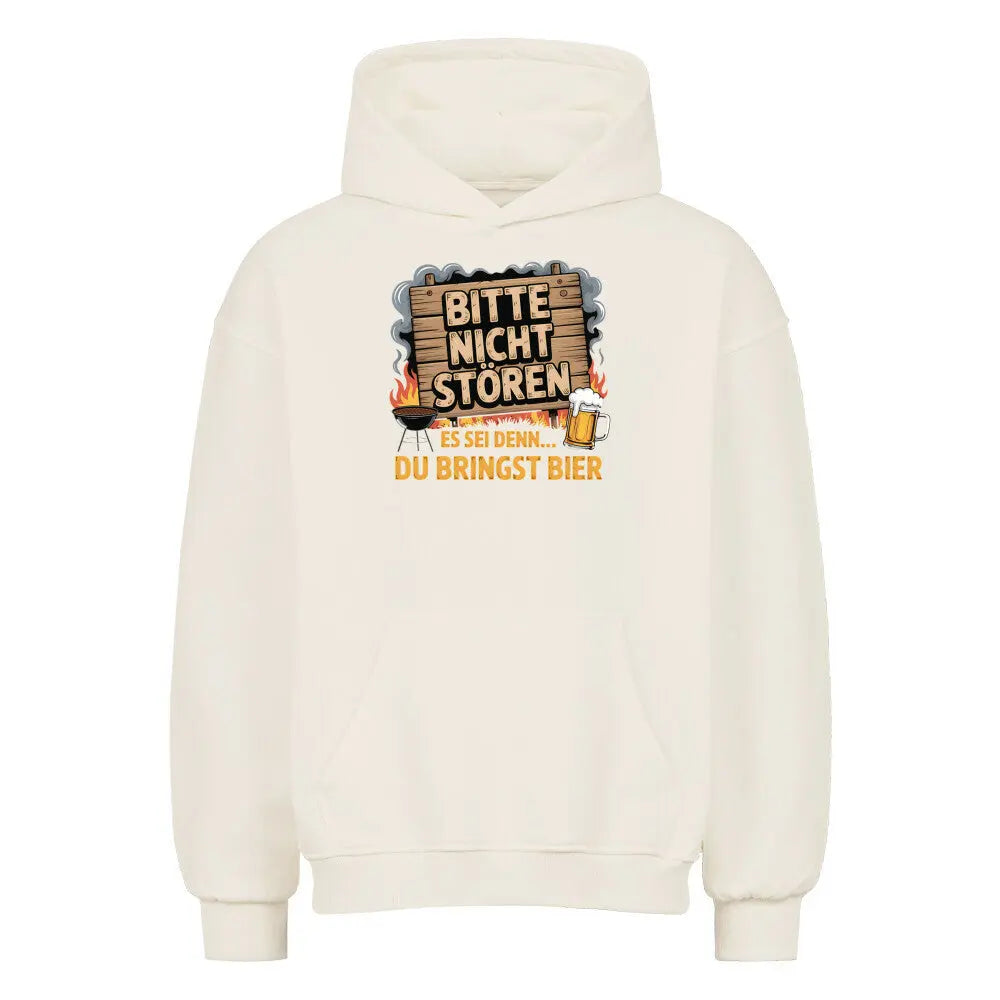 Bitte nicht stören – Bring Bier – Oversized Hoodie – Motivdruck in Natural Raw