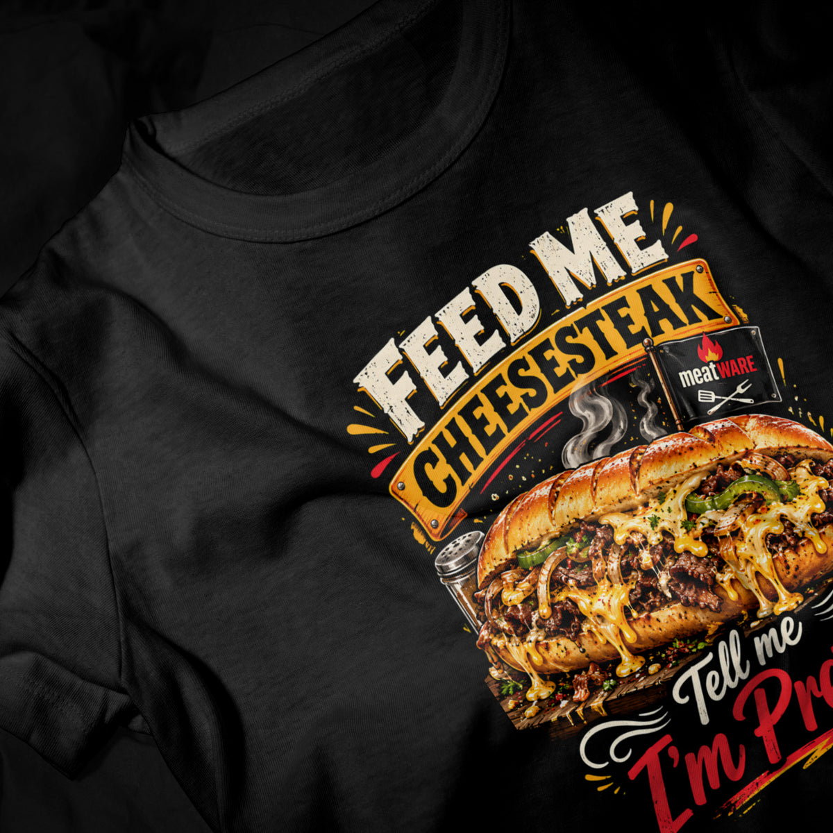 Feed Me Cheesesteak Tell Me I'm Pretty – Lustiges Fast Food T-Shirt