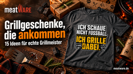 Grillgeschenke für Männer: 15 Ideen, die besser ankommen als ein Gutschein