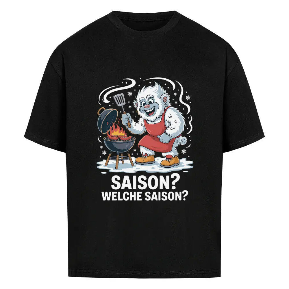 Welche Saison? – Oversized Grillshirt für echte Ganzjahres-Griller – Motivdruck in Schwarz