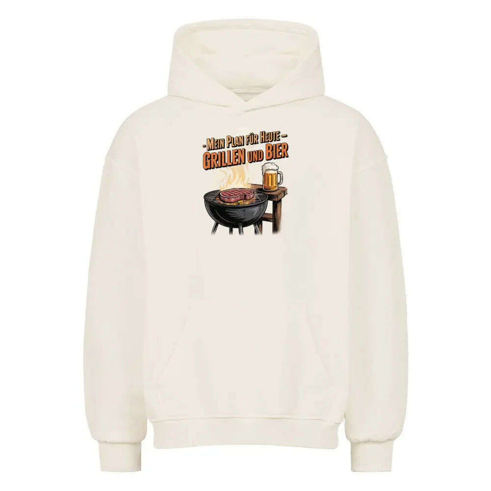 Mein Plan für Heute – Grillen und Bier – Oversized Hoodie – Motivdruck in Natural Raw