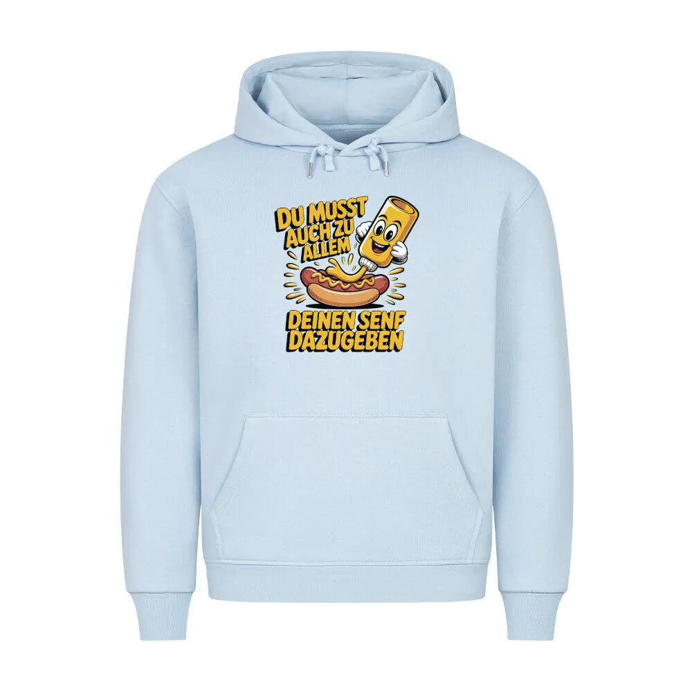 Deinen Senf dazugeben – Premium Hoodie – Motivdruck in Babyblau