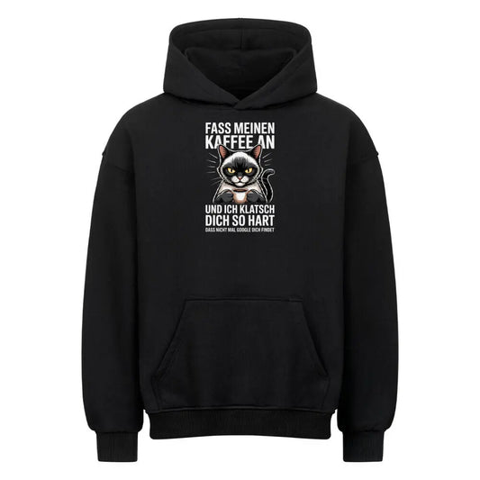 Fass meinen Kaffee an – Oversized Hoodie – Motivdruck in Schwarz