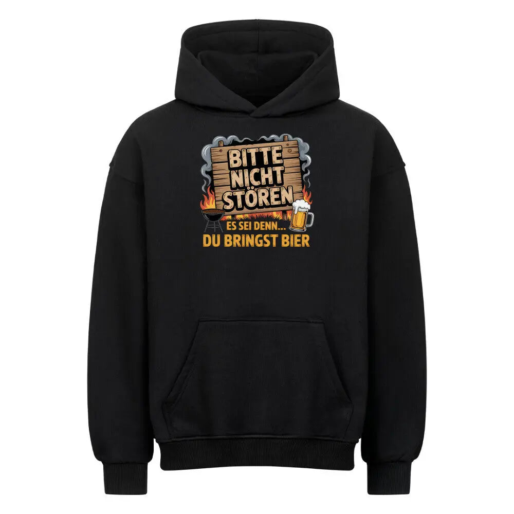 Bitte nicht stören – Bring Bier – Oversized Hoodie – Motivdruck in Schwarz