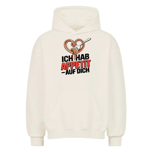 Ich hab Appetit auf Dich – Oversized Hoodie | Meatware Streetwear – Motivdruck in Natural Raw