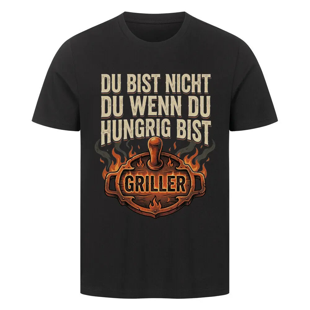 Griller Premium Shirt „Du bist nicht du...“ – Das Heilmittel gegen Hunger – Motivdruck in Schwarz