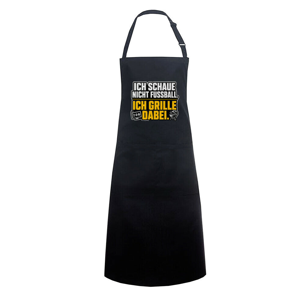 Ich schaue nicht Fußball. Ich grille dabei. – Premium Grillschürze (Lustige Kochschürze für Männer & Fans) – Motivdruck in Schwarz